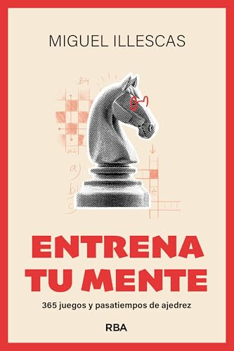 Entrena tu mente: 365 juegos y pasatiempos de ajedrez (Libros de práctica)