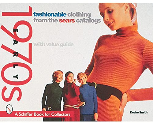Fashionable Clothing from the Sears Catalog: Early 1970s (A Schiffer Book for Collectors)