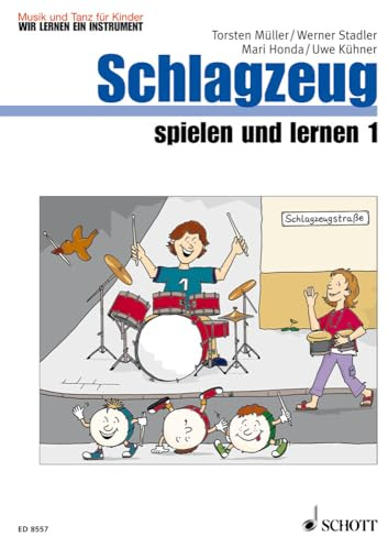 Schlagzeug spielen und lernen: Band 1. Schlagzeug. (Musik und Tanz für Kinder - Wir lernen ein Instrument, Band 1)