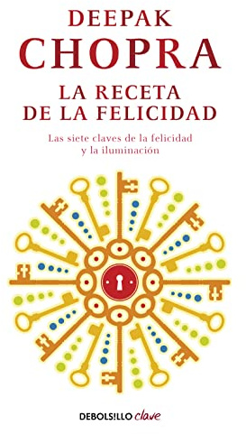 La receta de la felicidad: Las siete claves de la felicidad y la iluminación (Best Seller | No Ficción)