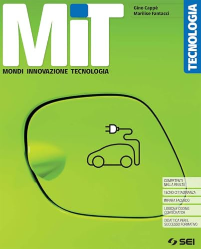 MIT. Mondi Innovazione Tecnologia. Tecnologia. Con Laboratorio per le competenze e Disegno. Per la Scuola media. Con e-book. Con espansione online. Con DVD-ROM