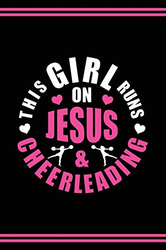 Cheerleader Journal Christian Girls Cheerleading Diary: Blank Lined Notebook + Goals and Wish List | Black Cover with Pink Bow & This Girl Runs on Jesus And Cheerleading