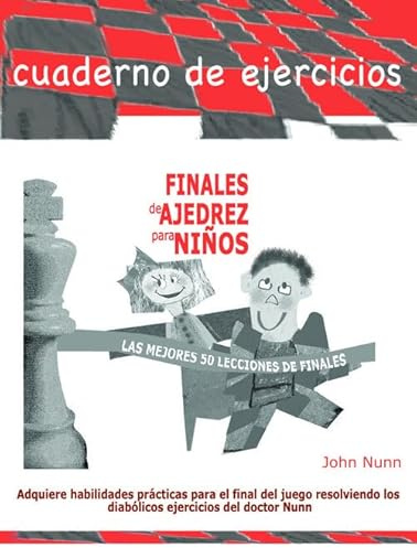 Finales de ajedrez para niños. Cuaderno de ejercicios (BIBLIOTECA BASICA)