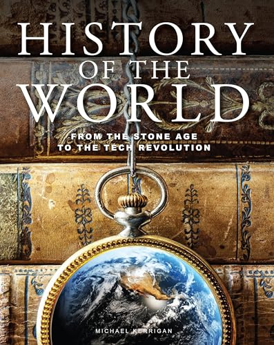 History of the World: From the Stone Age to the Tech Revolution (Encyclopedias)