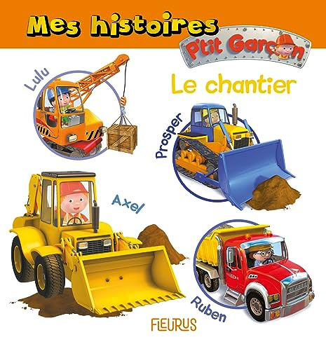 Mes histoires P’tit garçon - le chantier