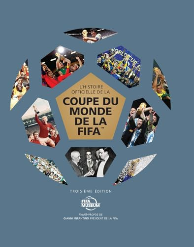 L'histoire officielle de la coupe du monde de la FIFA