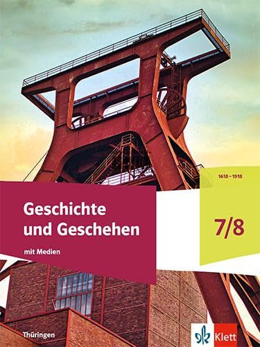 Geschichte und Geschehen 7/8. Ausgabe Thüringen Gymnasium: Schulbuch mit Medien Klasse 7/8 (Geschichte und Geschehen. Ausgabe ab 2025)
