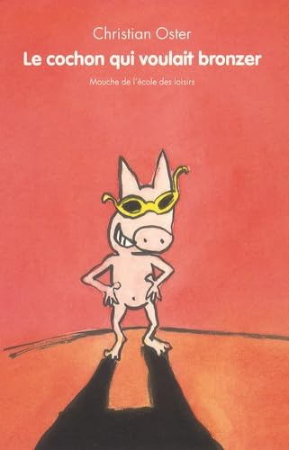 Le cochon qui voulait bronzer