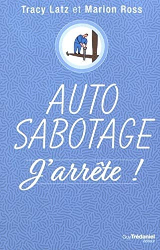 Auto-sabotage : j'arrête !