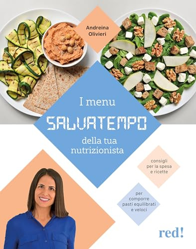 I menù salvatempo della tua nutrizionista. Consigli per la spesa e ricette per comporre pasti equilibrati e veloci