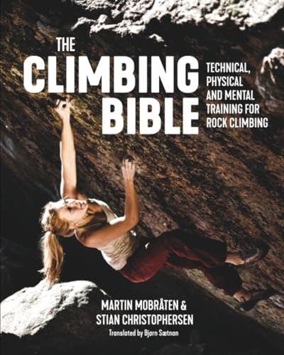The Climbing Bible: Technical, physical and mental training for rock climbing: 1