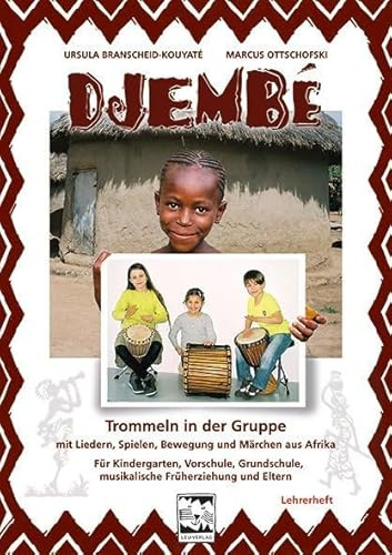 Djembé Trommeln in der Gruppe - Lehrerheft: Mit Liedern, Spielen, Bewegung und Märchen aus Afrika. Für Kindergarten, Vorschule, Grundschule, musikalische Früherziehung und Eltern. Mit CD