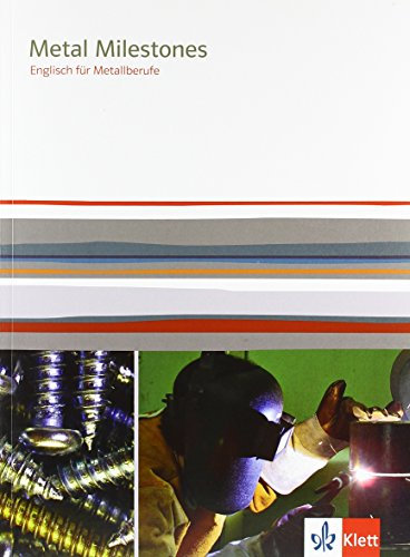 Metal Milestones. Englisch für Metallberufe: Schulbuch
