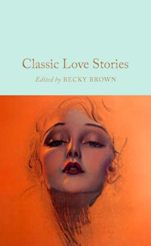 Classic Love Stories (Macmillan Collector's Library)
