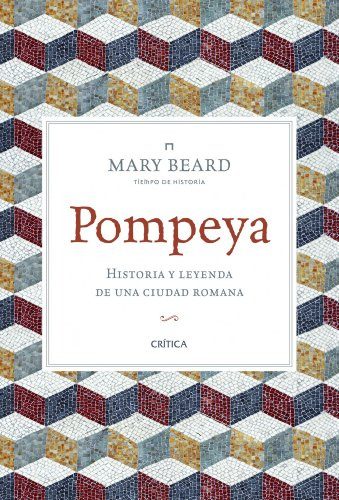 Pompeya: Historia y leyenda de una ciudad romana (Tiempo de Historia)