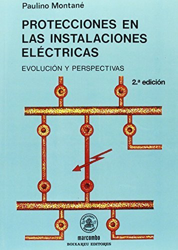 Protecciones En Las Instalaciones Electricas -Evol (Spanish Edition) by Paulino Montane (1991-12-04)