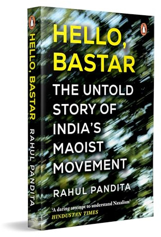 Hello, Bastar: The Untold Story of India's Maoist Movement