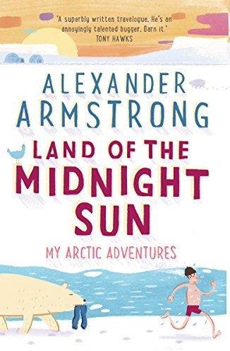 Land of the Midnight Sun: My Arctic Adventures