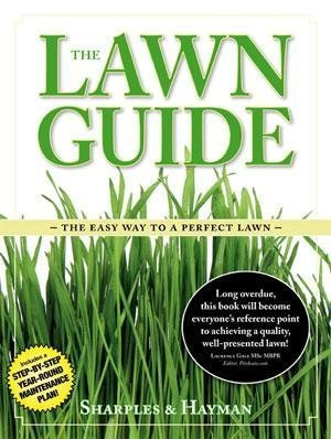 The Lawn Guide: The Easy Way to a Perfect Lawn
