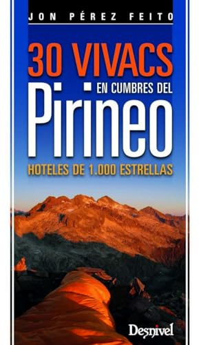 30 vivacs en cumbres del Pirineo: Hoteles de 1.000 estrellas (Guías montañeras)