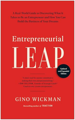 Entrepreneurial Leap, Updated and Expanded Edition: A Real-World Guide to Discovering What It Takes to Be an Entrepreneur and How You Can Build the Business of Your Dreams