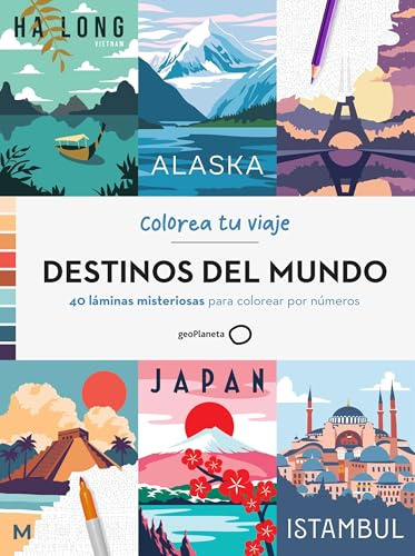 DESTINOS DEL MUNDO: 40 láminas misteriosas para colorear por números (GEOPLANETA COLOREA)