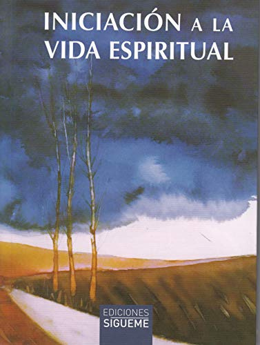Iniciacion A La Vida Espiritual: El camino hacía el hombre interior: 37 (Nueva Alianza minor)