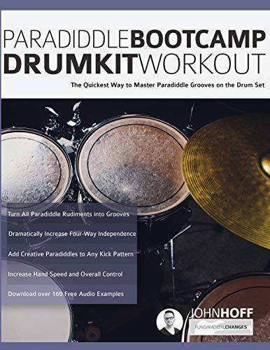 Paradiddle Bootcamp Drumkit Workout: The Quickest Way to Master Paradiddle Grooves on the Drumset