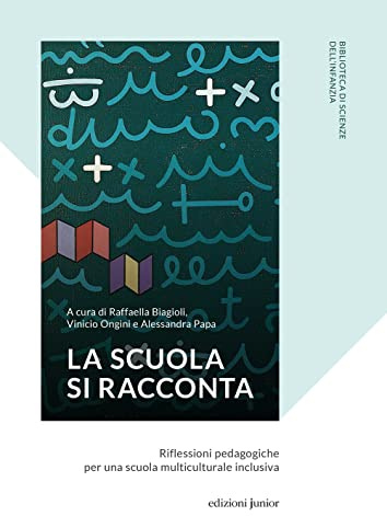 La scuola si racconta. Riflessioni pedagogiche per una scuola multiculturale inclusiva
