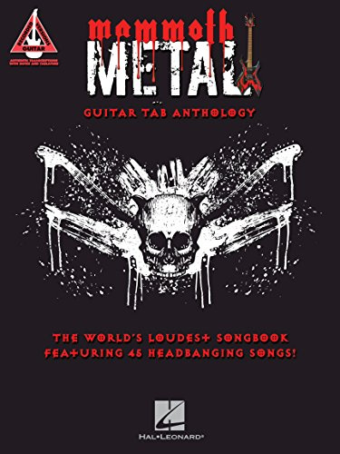 Mammoth Metal Guitar Tab Anthology | 45 Heavy Metal Songs with Note-for-Note Transcriptions | Tablature Music Book for Rock and Metal Guitarists | Beginner and Advanced Players