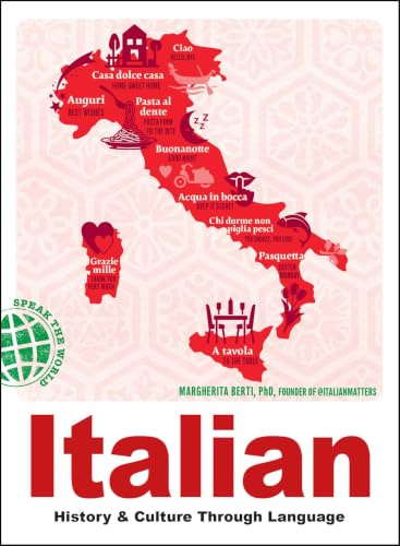 Italian: History & Culture Through Language (Speak the World)