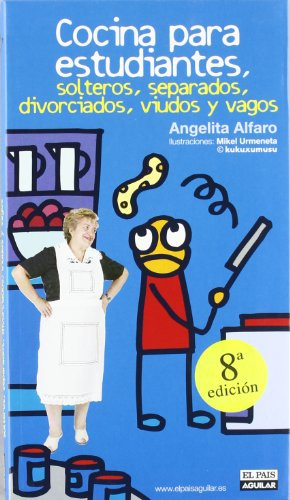 Cocina para estudiantes, solteros, separados, divorciados, viudos y vagos (GASTRONOMIA.)