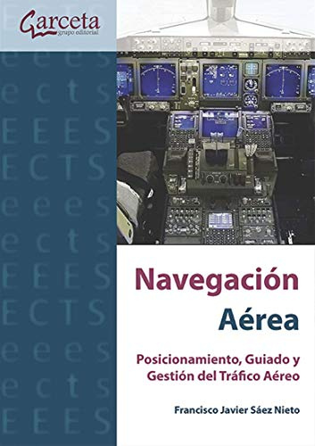 Navegación aérea: Posicionamiento, Guiado y Gestión del Tráfico Aéreo (INGENIERIA Y TECNOLOGIA AEROESPACIAL)