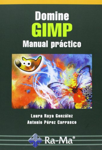 Domine GIMP. Manual práctico (INFORMATICA GENERAL)