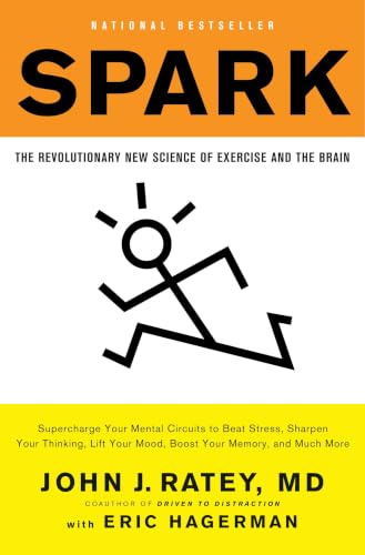 Spark: The Revolutionary New Science of Exercise and the Brain