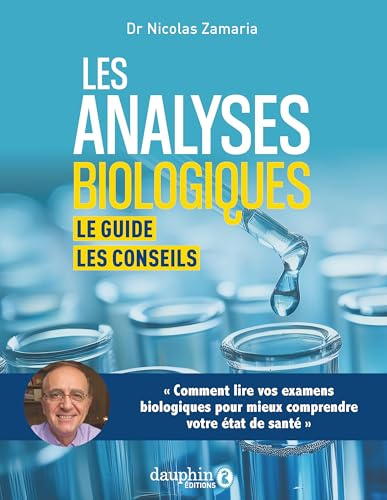 Les analyses biologiques: Le guide-les conseils