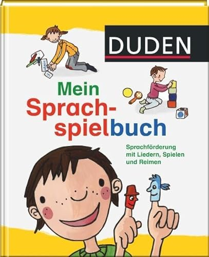 Duden - Mein Sprachspielbuch: Sprachförderung mit Liedern, Spielen und Reimen