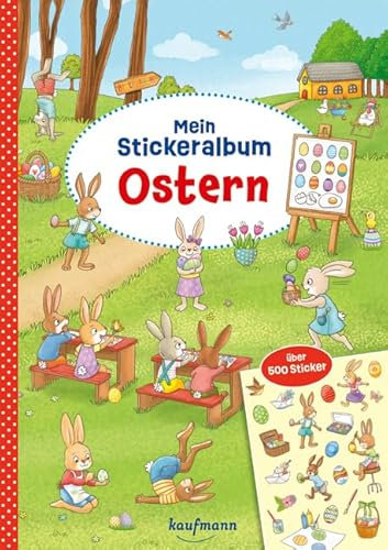 Mein Stickeralbum Ostern: Über 500 Sticker (Mein Stickerbuch: ab 3 Jahre)