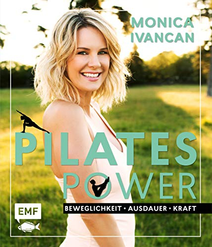 Pilates Power – Beweglichkeit, Ausdauer, Kraft: Mit Ernährungs- und Lifestyletipps: Inklusive Videos und Fitnessplakat
