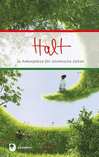 Halt: 22 Ankerplätze für stürmische Zeiten