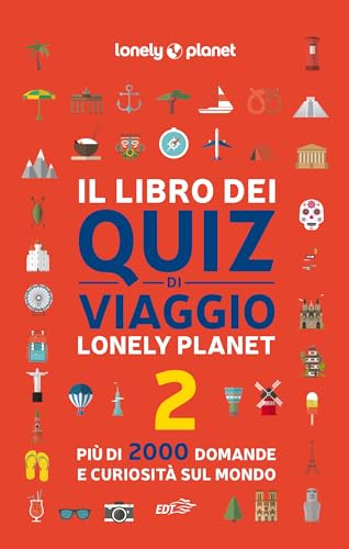 Il libro dei quiz di viaggio Lonely Planet. 2000 domande e risposte per mettere alla prova la tua conoscenza del mondo (Vol. 2)