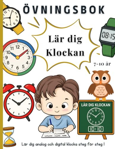 Lär dig klockan – Övningsbok för barn 7–10 år: Analog och digital tid med roliga klockövningar