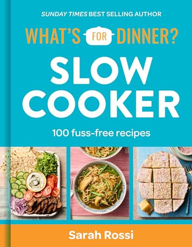 What's For Dinner? Slow Cooker: Sunday Times bestselling author and creator of the Taming Twins fuss-free family food blog