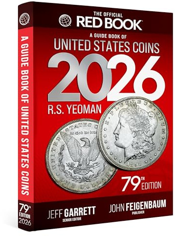 The 2026 Red Book: A Guide Book of United States Coins, 79th Edition – The Definitive Grade-by-Grade U.S. Coin Collecting & Retail Price Guide with ... Images for Collectors (Official Red Book®)