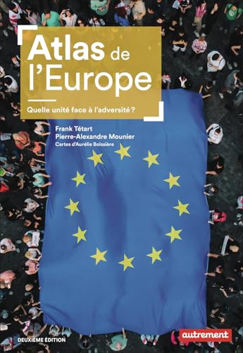 Atlas de l'Europe: Quelle unité face à l'adversité ?