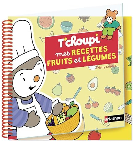 T'choupi mes recettes fruits & légumes - dès 3 ans