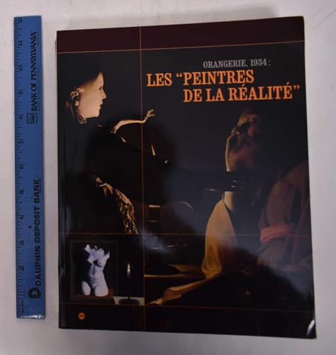LES PEINTRES DE LA REALITE - ORANGERIE, 1934