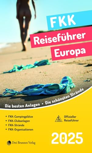 FKK Reiseführer Europa 2025: Die besten Anlagen - Die schönsten Strände