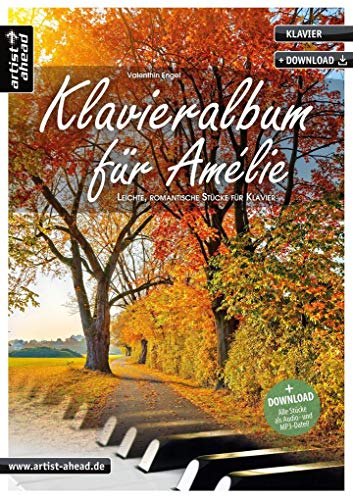 Klavieralbum für Amélie: Leichte, romantische Stücke für Klavier (inkl. QR-Codes + Audio-Download). Gefühlvolle Klavierstücke für Anfänger am Piano. ... Stücke für Klavier (inkl. Download)