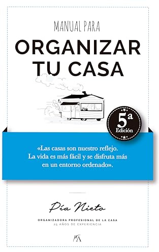Manual para organizar tu casa. Pía organiza (Manuales)